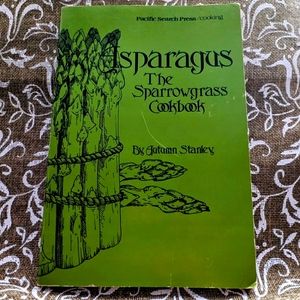 Asparagus, The Sparrowgrass Cookbook by Autumn Stanley - Vintage 1970s Cookbook